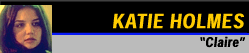 Katie Holmes as Claire Montgomery